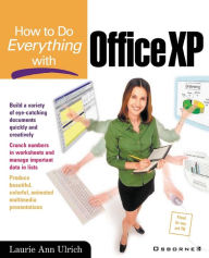 Title: How To Do Everything With Office Xp, Author: Laurie Ann Ulrich