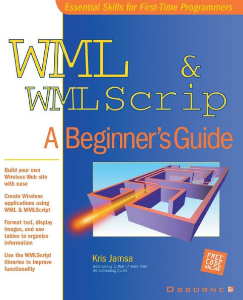 WML & WMLScript: A Beginner's Guide