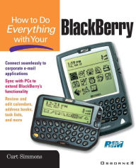 Title: How to Do Everything with Your Blackberry, Author: Curt Simmons