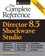 Title: Macromedia Director 8.5: The Complete Reference, Author: David Mennenoh