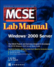 Title: MCSE Windows 2000 Server: Lab Manual (Exam 70 215), Author: C Joe Blow