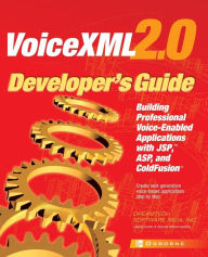 Title: VoiceXML 2.0 Developer's Guide: Building Professional Voice Enabled Applications with JSP, ASP & Coldfusion, Author: Dreamtech Software India