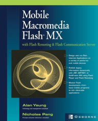 Title: Mobile Macromedia Flash MX: With Flash Remoting & Flash Communication Server, Author: Alan Yeung