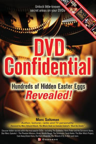 Title: DVD Confidential: Hundreds of Hidden Easter Eggs Revealed, Author: Marc a Saltzman