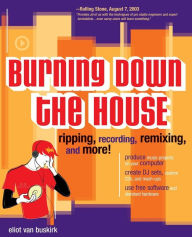 Title: Burning Down The House, Author: Eliot Van Buskirk