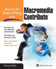 Title: How to Do Everything with Macromedia Contribute, Author: Doug Sahlin