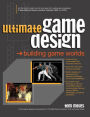 Ultimate Game Design: Building Game Worlds / Edition 1