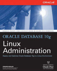 Oracle Database 10g Linux Administration / Edition 1