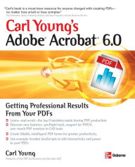 Title: Carl Young's Adobe Acrobat 6.0: Getting Professional Results from Your PDFs, Author: Carl Young