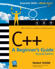 Title: C++: A Beginner's Guide, Second Edition / Edition 2, Author: Herbert Schildt