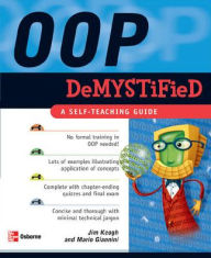 Title: OOP Demystified: A Self-Teaching Guide / Edition 1, Author: Jim Keogh