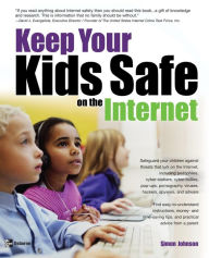 Title: Keep Your Kids Safe on the Internet, Author: Simon Johnson