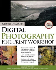 Title: George DeWolfe's Digital Photography Fine Print Workshop / Edition 1, Author: George DeWolfe