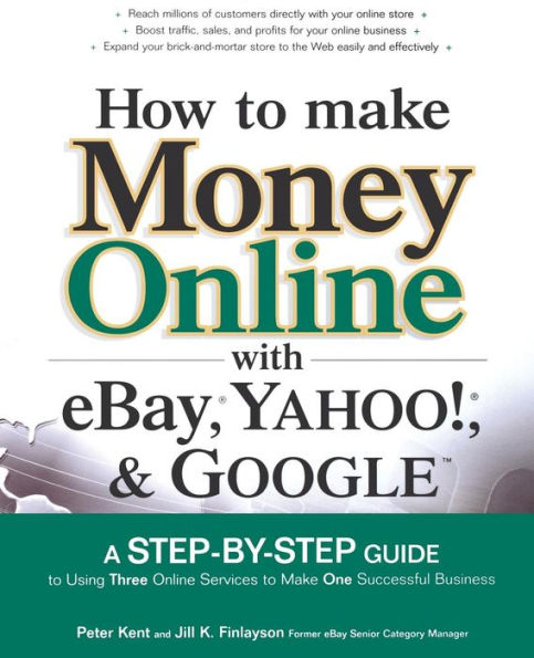 How to Make Money Online with eBay, Yahoo!, and Google