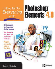 Title: How to Do Everything with Photoshop Elements 4.0, Author: David Plotkin