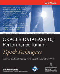 Title: Oracle Database 10g Performance Tuning Tips & Techniques / Edition 1, Author: Richard Niemiec