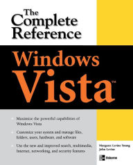 Title: Windows Vista: The Complete Reference / Edition 1, Author: Margaret Levine Young