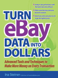 Title: Turn eBay Data into Dollars, Author: Ina Steiner