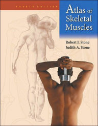 Title: Atlas of Skeletal Muscles / Edition 4, Author: Robert J. Stone