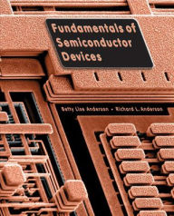 Title: Fundamentals of Semiconductor Devices / Edition 1, Author: Richard L. Anderson