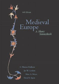 Title: Medieval Europe: A Short Sourcebook / Edition 4, Author: C. Warren Hollister