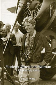 Title: Modern American Women: A Documentary History / Edition 2, Author: Susan Ware