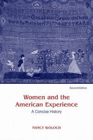 Title: Women and The American Experience, A Concise History / Edition 2, Author: Nancy Woloch