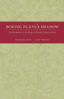 Boxing Plato's Shadow: An Introduction to the Study of Human Communication / Edition 1