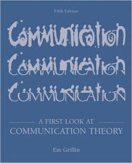 Title: First Look at Communication Theory / Edition 5, Author: Emory A. Griffin