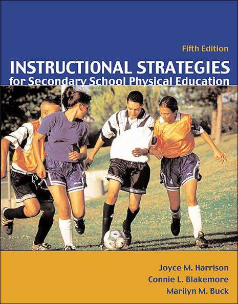 Instructional Strategies for Secondary School Physical Education with Powerweb: Health and Human Performance / Edition 5