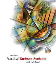 Title: Practical Business Statistics / Edition 5, Author: Andrew F. Siegel