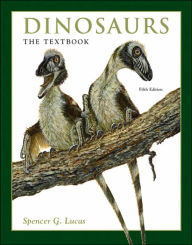 Title: Dinosaurs: The Textbook / Edition 5, Author: Spencer George Lucas