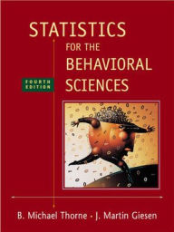 Title: Statistics for the Behavioral Sciences / Edition 4, Author: Michael Thorne