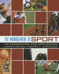 Title: Management of Sport: Its Foundation and Application / Edition 4, Author: Bonnie L. Parkhouse