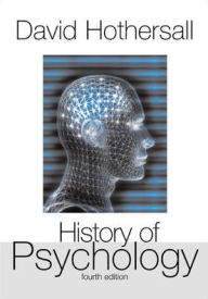 Title: History of Psychology / Edition 4, Author: David Hothersall