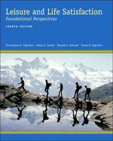 Leisure and Life Satisfaction: Foundational Perspectives / Edition 4