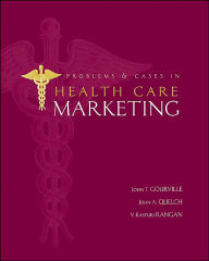 Title: Problems & Cases in Health Care Marketing / Edition 1, Author: John T. Gourville