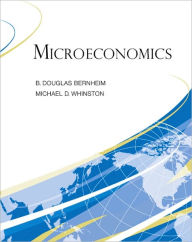 Title: Microeconomics / Edition 1, Author: B. Douglas Bernheim