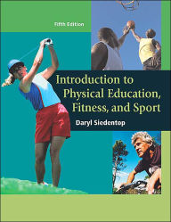 Title: Introduction to Physical Education, Fitness, and Sport with Powerweb/Olc Bind-in Passcard / Edition 5, Author: Daryl Siedentop