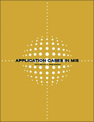 Title: Application Cases in Management Information Systems / Edition 5, Author: James N. Morgan