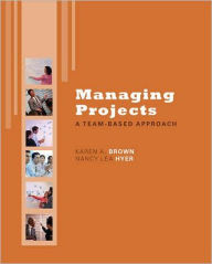 Title: Managing Projects: A Team-based Approach, Author: Karen Brown