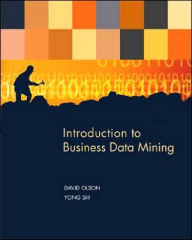 Title: Introduction to Business Data Mining / Edition 1, Author: David L. Olson