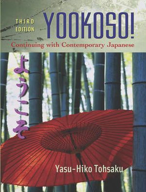 Yookoso! Continuing with Contemporary Japanese Student Edition with Online Learning Center Bind-In Card / Edition 3