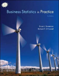 Title: Business Statistics in Practice / Edition 4, Author: Bruce L. Bowerman