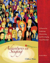 Title: Adventures in Singing / Edition 4, Author: Clifton Ware Adventures in Singing