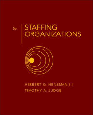 Title: Staffing Organizations / Edition 5, Author: Herbert G. Heneman III