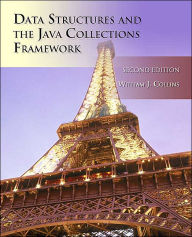 Title: Data Structures and the Java Collections Framework / Edition 2, Author: William Collins