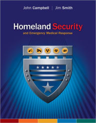 Title: Homeland Security and Emergency Medical Response / Edition 1, Author: John Campbell