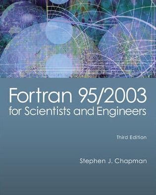 Fortran 95/2003 for Scientists & Engineers / Edition 3