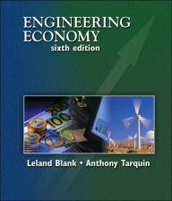 Title: Engineering Economy / Edition 6, Author: Leland T. Blank